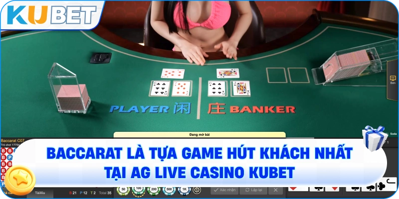 Baccarat là tựa game hút khách nhất tại AG Live Casino KUBET.